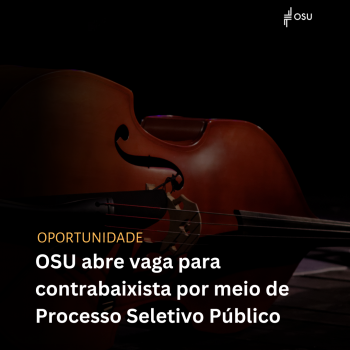 OSU abre vaga para contrabaixista por meio de Processo Seletivo Público