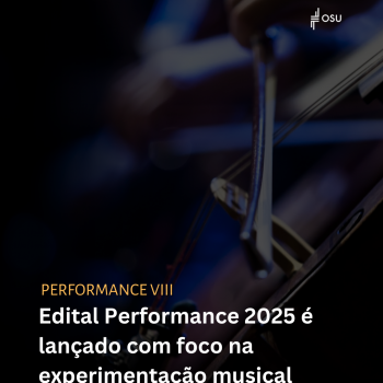 CIDDIC e OSU lançam o edital para o Projeto Performance 2025 com foco na experimentação musical